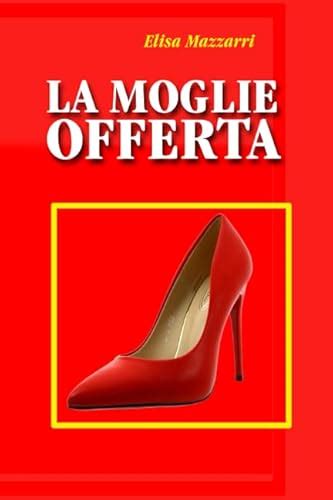 la moglie offerta sito|LMO